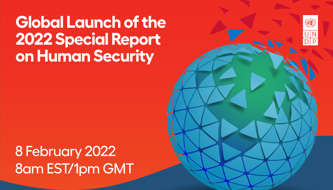Global launch of the 2022 Special Report on Human Security “New threats to human security in the Anthropocene: Demanding greater solidarity”